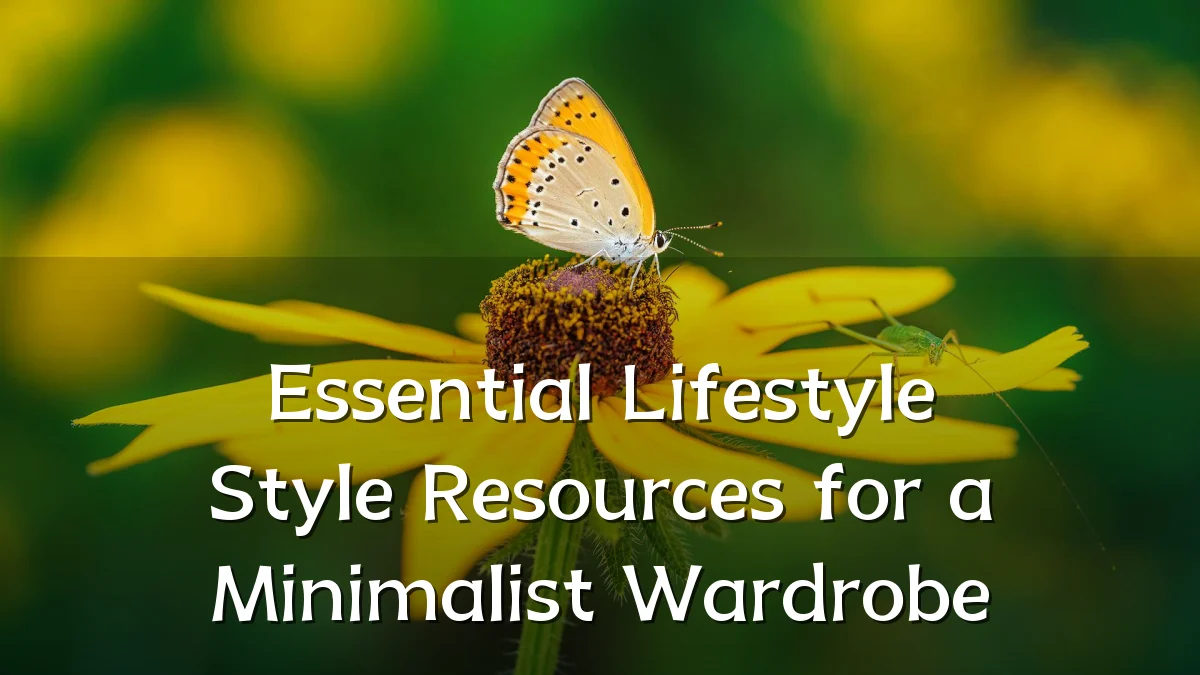 Essential Lifestyle Style Resources for a Minimalist Wardrobe