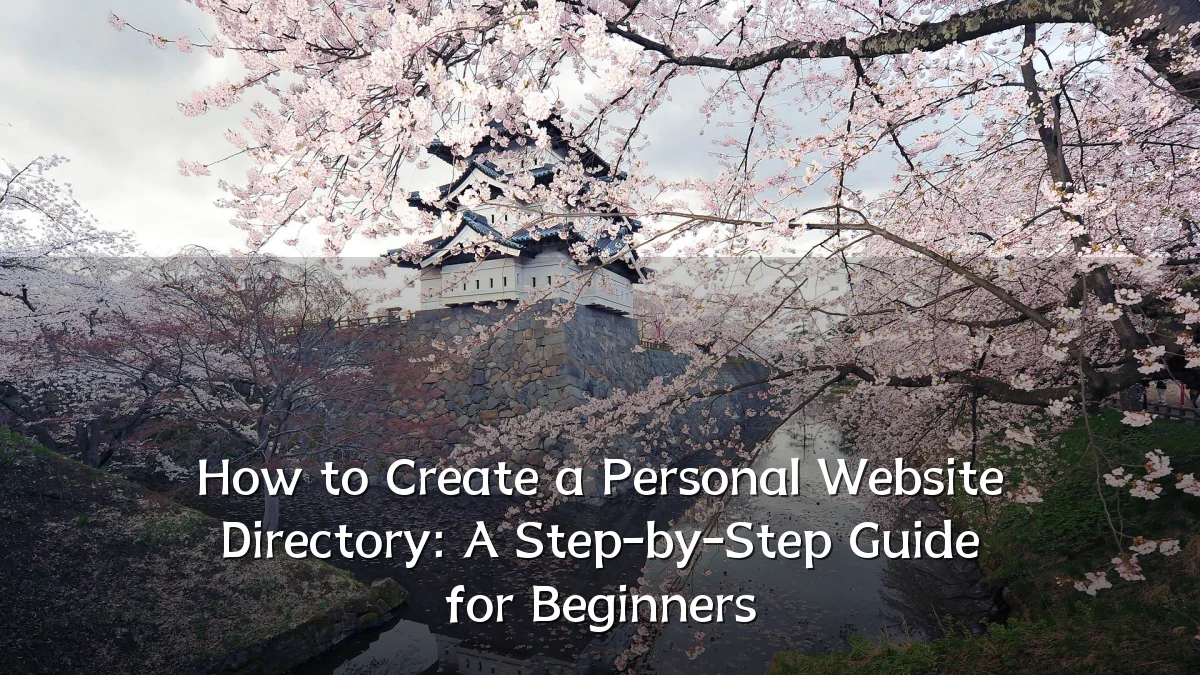 How to Create a Personal Website Directory: A Step-by-Step Guide for Beginners