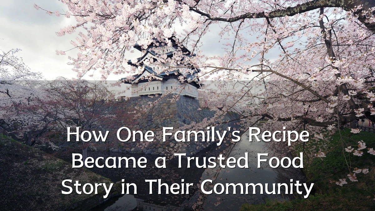 How One Family's Recipe Became a Trusted Food Story in Their Community